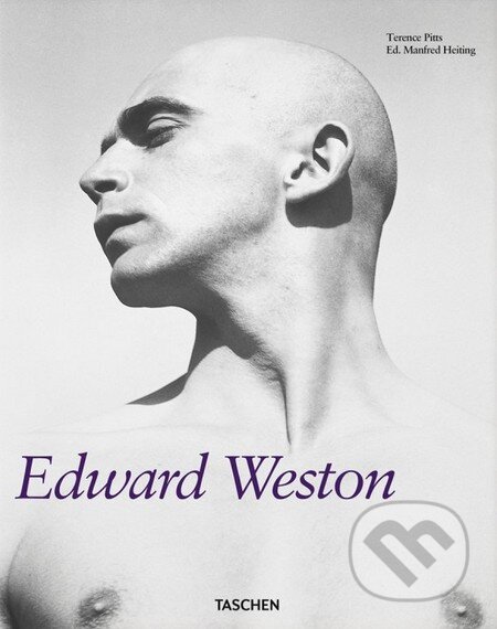 Kniha: Edward Weston (Manfred Heiting a Terence Pitts). Taschen, 2013 Kniha: Edward Weston (Manfred Heiting a Terence Pitts). Taschen, 2013