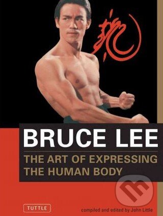 The Art of Expressing the Human Body - Bruce Lee, Tuttle Publishing, 1998