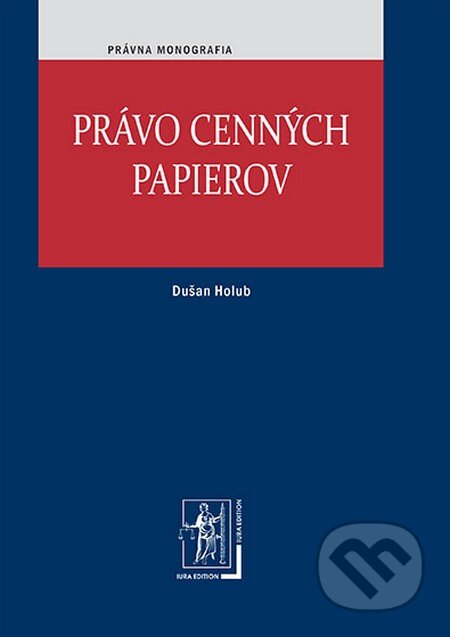 Kniha: Právo cenných papierov (Dušan Holub). Wolters Kluwer (Iura Edition), 2013 Kniha: Právo cenných papierov (Dušan Holub). Wolters Kluwer (Iura Edition), 2013