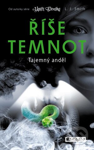 Kniha: Říše temnot 4: Tajemný anděl (L.J. Smith). Nakladatelství Fragment, 2013 Kniha: Říše temnot 4: Tajemný anděl (L.J. Smith). Nakladatelství Fragment, 2013