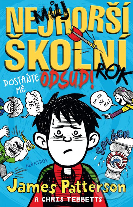 Kniha: Můj nejhorší školní rok 2 (Chris Tebbetts a James Patterson). Albatros CZ, 2013 Kniha: Můj nejhorší školní rok 2 (Chris Tebbetts a James Patterson). Albatros CZ, 2013