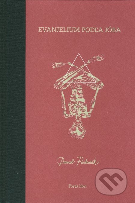 Evanjelium podľa Jóba - Daniel Pastirčák, Porta Libri, 2013