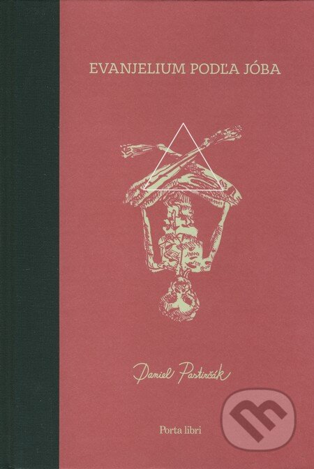 Kniha: Evanjelium podľa Jóba (Daniel Pastirčák). Porta Libri, 2013 Kniha: Evanjelium podľa Jóba (Daniel Pastirčák). Porta Libri, 2013