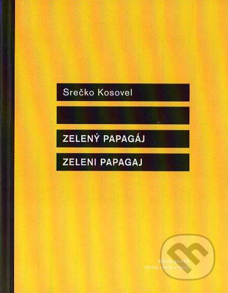 Kniha: Zelený papagáj (Srečko Kosovel). Drewo a srd, 2013 Kniha: Zelený papagáj (Srečko Kosovel). Drewo a srd, 2013