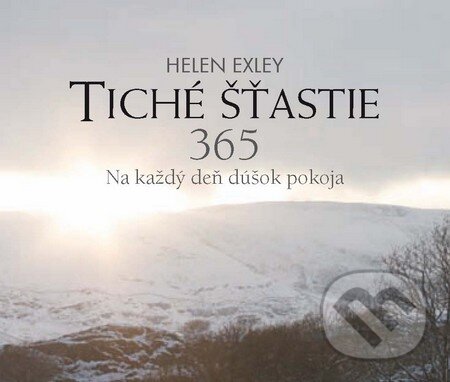 Kniha: Tiché šťastie (Helen Exley). Slovart, 2013 Kniha: Tiché šťastie (Helen Exley). Slovart, 2013