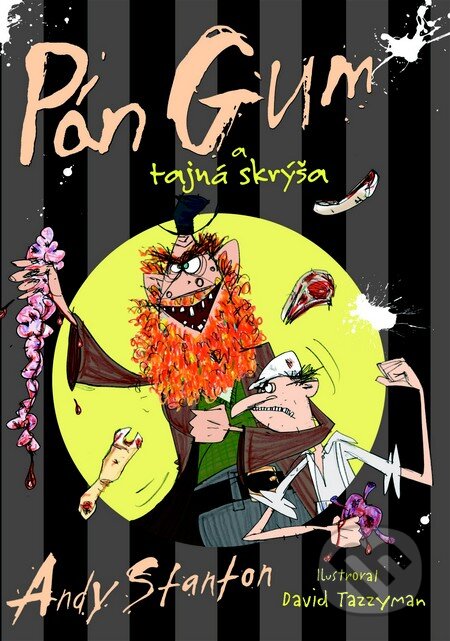 Kniha: Pán Gum a tajná skrýša (Andy Stanton). Slovart, 2013 Kniha: Pán Gum a tajná skrýša (Andy Stanton). Slovart, 2013