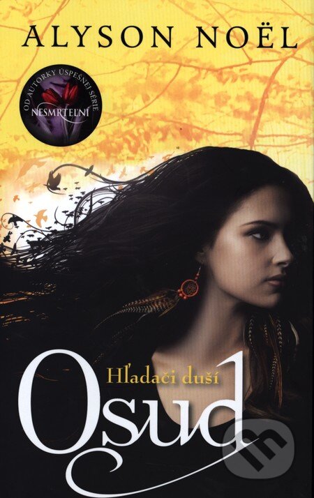 Kniha: Osud (Hľadači duší 1) (Alyson Noel). Slovart, 2013 Kniha: Osud (Hľadači duší 1) (Alyson Noel). Slovart, 2013