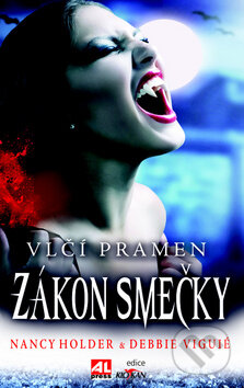 Kniha: Vlčí pramen: Zákon smečky (Debbie Viguié a Nancy Holder). Alpress, 2013 Kniha: Vlčí pramen: Zákon smečky (Debbie Viguié a Nancy Holder). Alpress, 2013
