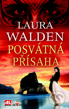 Kniha: Posvátná přísaha (Laura Walden). Alpress, 2013 Kniha: Posvátná přísaha (Laura Walden). Alpress, 2013