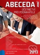 Kniha: Abeceda účetnictví pro podnikatele 2013 (ANAG). ANAG, 2013 Kniha: Abeceda účetnictví pro podnikatele 2013 (ANAG). ANAG, 2013