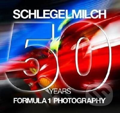 Kniha: Schlegelmilch 50 Years of Formula 1 Photography (Frechmann). Frechmann, 2012 Kniha: Schlegelmilch 50 Years of Formula 1 Photography (Frechmann). Frechmann, 2012