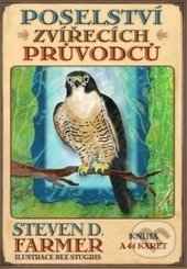Kniha: Poselství zvířecích průvodců (Steven D. Farmer). Synergie, 2013 Kniha: Poselství zvířecích průvodců (Steven D. Farmer). Synergie, 2013