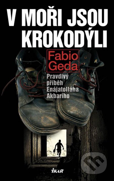 Kniha: V moři jsou krokodýli (Fabio Geda). Ikar CZ, 2011 Kniha: V moři jsou krokodýli (Fabio Geda). Ikar CZ, 2011