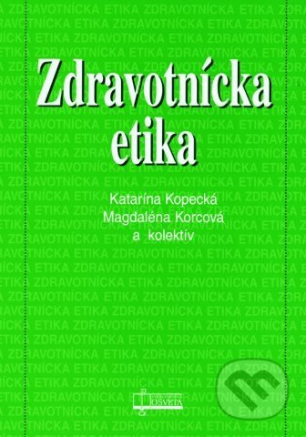 Kniha: Zdravotnícka etika (Katarína Kopecká a Magdaléna Korcová). Osveta, 2008 Kniha: Zdravotnícka etika (Katarína Kopecká a Magdaléna Korcová). Osveta, 2008