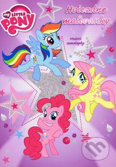 Kniha: My Little Pony: Hviezdne maľovanky (Egmont SK). Egmont SK, 2013 Kniha: My Little Pony: Hviezdne maľovanky (Egmont SK). Egmont SK, 2013
