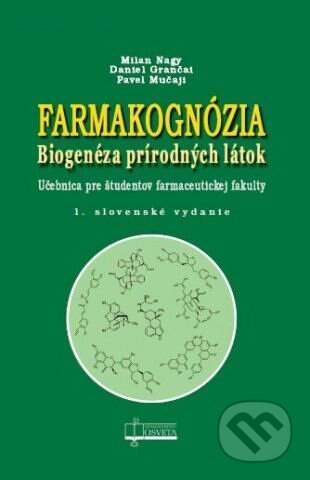 Kniha: Farmakognózia (Daniel Grančai, Milan Nagy a Pavel Mučaji). Osveta, 2012 Kniha: Farmakognózia (Daniel Grančai, Milan Nagy a Pavel Mučaji). Osveta, 2012