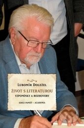Kniha: Život s literaturou (Lubomír Doležel). Academia, 2013 Kniha: Život s literaturou (Lubomír Doležel). Academia, 2013