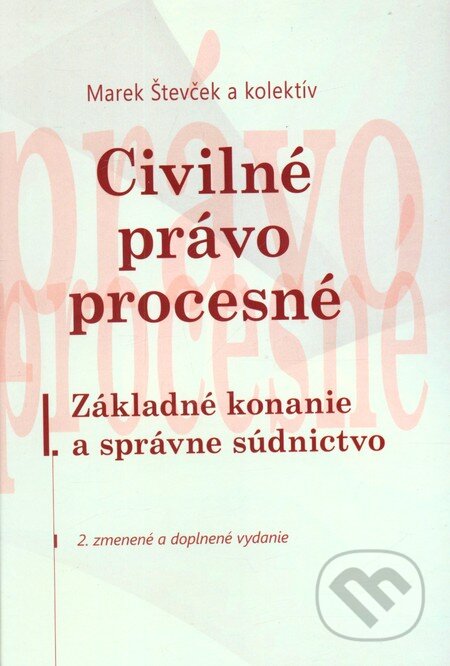 Kniha: Civilné právo procesné (Marek Števček a kolektív). Eurokódex, 2013 Kniha: Civilné právo procesné (Marek Števček a kolektív). Eurokódex, 2013