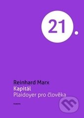 Kniha: Kapitál (Reinhard Marx). Academia, 2013 Kniha: Kapitál (Reinhard Marx). Academia, 2013