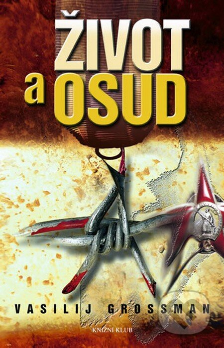 Kniha: Život a osud (Vasilij Grossman). Knižní klub, 2009 Kniha: Život a osud (Vasilij Grossman). Knižní klub, 2009
