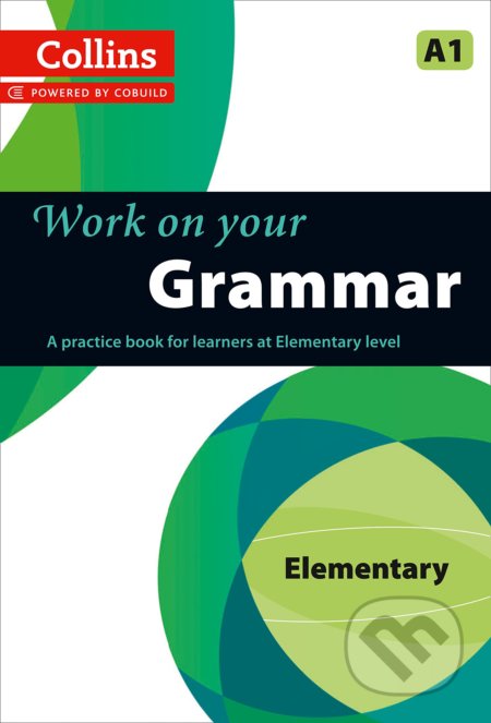Work on Your Grammar A1, Collins, 2013