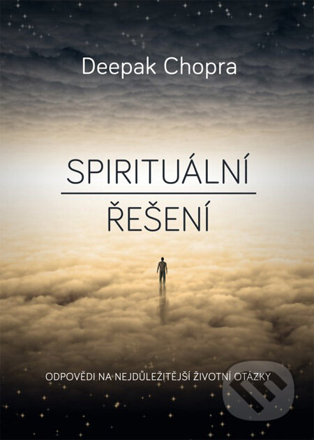Kniha: Spirituální řešení (Deepak Chopra). BIZBOOKS, 2013 Kniha: Spirituální řešení (Deepak Chopra). BIZBOOKS, 2013