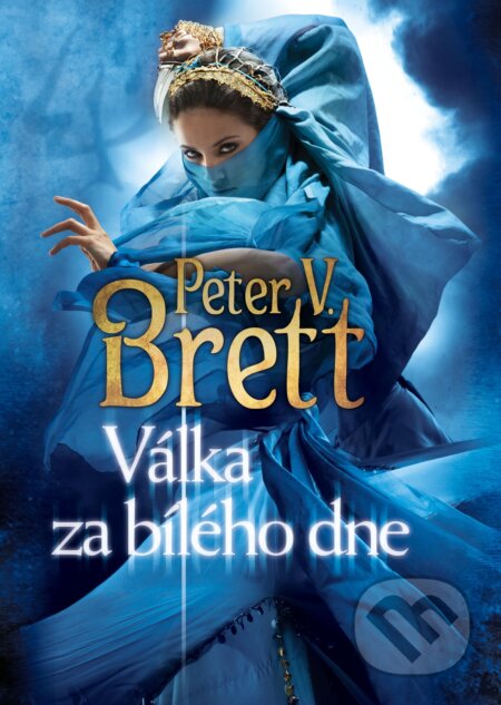Kniha: Válka za bílého dne (Peter V. Brett), 2013 Kniha: Válka za bílého dne (Peter V. Brett), 2013