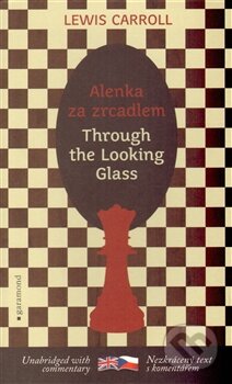Kniha: Alenka za zrcadlem / Through the Looking Glass (Lewis Carroll). Garamond, 2013 Kniha: Alenka za zrcadlem / Through the Looking Glass (Lewis Carroll). Garamond, 2013