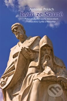 Kniha: Bratři ze Soluně (Antonín Polách). Rybka Publishers, 2013 Kniha: Bratři ze Soluně (Antonín Polách). Rybka Publishers, 2013