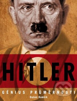 Kniha: Hitler (Dušan Hamšík). Malý princ, 2013 Kniha: Hitler (Dušan Hamšík). Malý princ, 2013