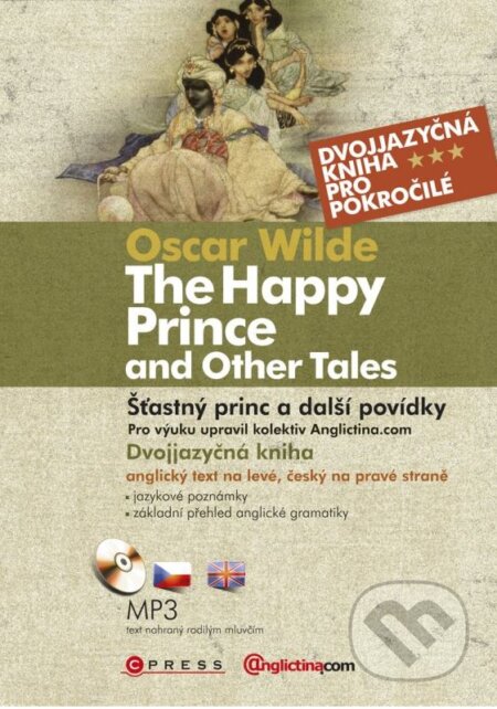 Kniha: The Happy Prince and Other Tales / Šťastný princ a další povídky (Oscar Wilde). Edika, 2011 Kniha: The Happy Prince and Other Tales / Šťastný princ a další povídky (Oscar Wilde). Edika, 2011