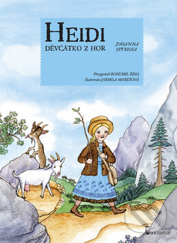 Kniha: Heidi, děvčátko z hor (Johana Spyri). Axióma, 2013 Kniha: Heidi, děvčátko z hor (Johana Spyri). Axióma, 2013