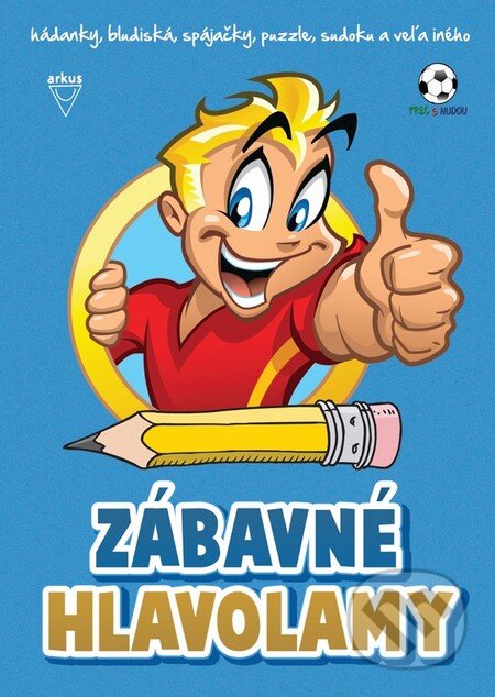 Kniha: Zábavné hlavolamy 1 (Arkus). Arkus, 2013 Kniha: Zábavné hlavolamy 1 (Arkus). Arkus, 2013