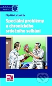 Kniha: Speciální problémy u chronického srdečního selhání (Filip Málek). Mladá fronta, 2013 Kniha: Speciální problémy u chronického srdečního selhání (Filip Málek). Mladá fronta, 2013