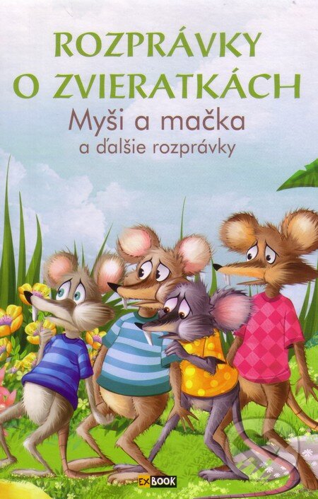 Kniha: Rozprávky o zvieratkách (EX book). EX book, 2013 Kniha: Rozprávky o zvieratkách (EX book). EX book, 2013