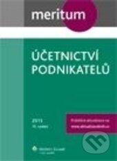 Kniha: Účetnictví podnikatelů 2013 (Wolters Kluwer ČR). Wolters Kluwer ČR, 2013 Kniha: Účetnictví podnikatelů 2013 (Wolters Kluwer ČR). Wolters Kluwer ČR, 2013
