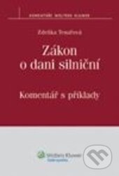 Kniha: Zákon o dani silniční (Zdeňka Tesařová). Wolters Kluwer ČR, 2013 Kniha: Zákon o dani silniční (Zdeňka Tesařová). Wolters Kluwer ČR, 2013