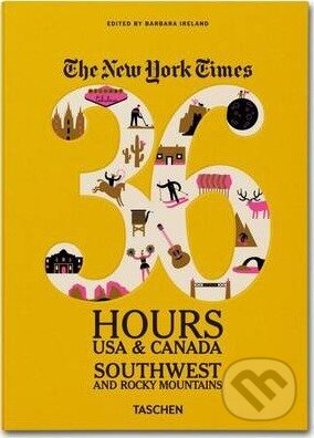 Kniha: NY Times, 36 Hours, USA, Southwest (Barbara Ireland). Taschen, 2013 Kniha: NY Times, 36 Hours, USA, Southwest (Barbara Ireland). Taschen, 2013