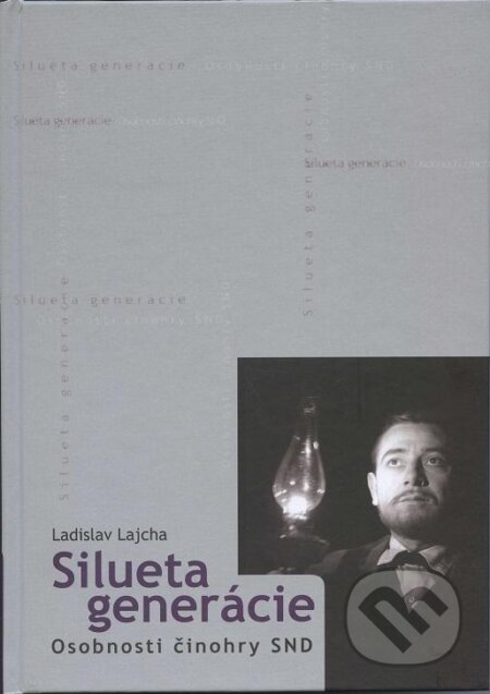 Kniha: Silueta generácie (Ladislav Lajcha). Divadelný ústav, 2013 Kniha: Silueta generácie (Ladislav Lajcha). Divadelný ústav, 2013