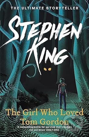 Kniha: Girl Who Loved Tom Gordon (Stephen King). Hodder and Stoughton, 2011 Kniha: Girl Who Loved Tom Gordon (Stephen King). Hodder and Stoughton, 2011