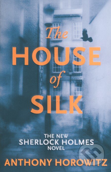 Kniha: The House of Silk (Anthonz Horowity). Orion, 2012 Kniha: The House of Silk (Anthonz Horowity). Orion, 2012