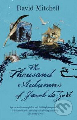 Kniha: The Thousand Autumns of Jacob de Zoet (David Mitchell). Headline Book, 2014 Kniha: The Thousand Autumns of Jacob de Zoet (David Mitchell). Headline Book, 2014