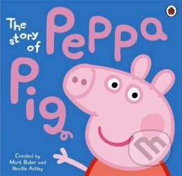 Kniha: Story of Peppa Pig (Baker & Astley). Ladybird Books, 2010 Kniha: Story of Peppa Pig (Baker & Astley). Ladybird Books, 2010