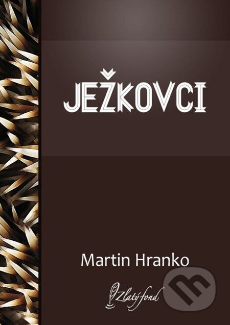 E-kniha: Ježkovci (Martin Hranko). Petit Press, 2013 E-kniha: Ježkovci (Martin Hranko). Petit Press, 2013