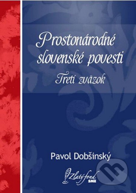 E-kniha: Prostonárodné slovenské povesti. Tretí zväzok (Pavol Dobšinský). Petit Press, 2013 E-kniha: Prostonárodné slovenské povesti. Tretí zväzok (Pavol Dobšinský). Petit Press, 2013