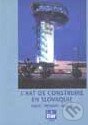 Kniha: L'Art de Construire en Slovaquie (Eurostav). Eurostav, 1999 Kniha: L'Art de Construire en Slovaquie (Eurostav). Eurostav, 1999