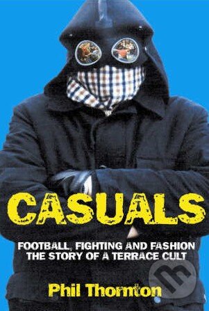 Kniha: Casuals (Phil Thornton). Milo Books, 2012 Kniha: Casuals (Phil Thornton). Milo Books, 2012