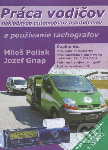 Kniha: Práca vodičov nákladných automobilov a autobusov a používanie tachografov (Jozef Gnap a Miloš Poliak). EDIS, 2012 Kniha: Práca vodičov nákladných automobilov a autobusov a používanie tachografov (Jozef Gnap a Miloš Poliak). EDIS, 2012