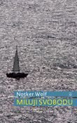 Kniha: Miluji svobodu (Notker Wolf). Karmelitánské nakladatelství, 2012 Kniha: Miluji svobodu (Notker Wolf). Karmelitánské nakladatelství, 2012