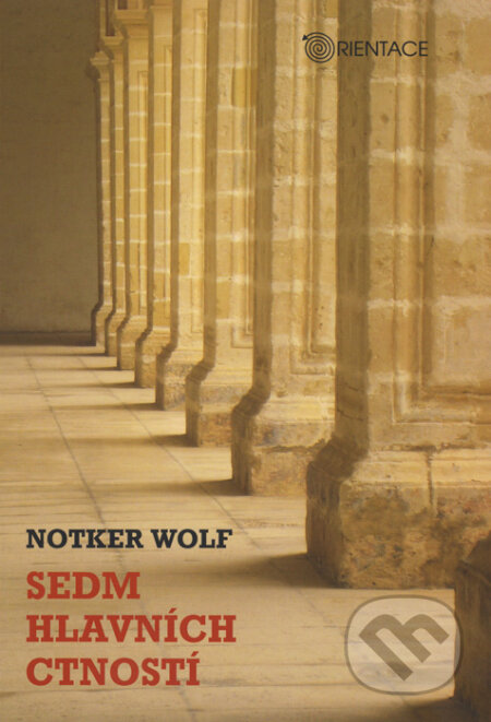 Kniha: Sedm hlavních ctností (Notker Wolf). Karmelitánské nakladatelství, 2011 Kniha: Sedm hlavních ctností (Notker Wolf). Karmelitánské nakladatelství, 2011